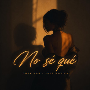 No sé qué by Jazz Musica, Qosk Man