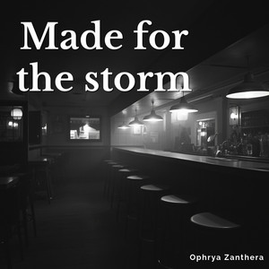 Made for the storm by Ophrya Zanthera