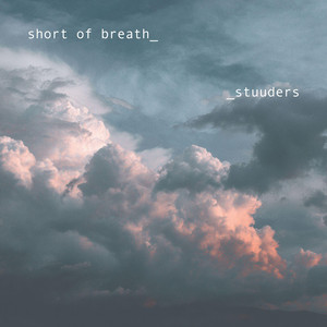 short of breath by STUUDERS