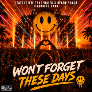 Won't Forget These Days by Destructive Tendencies, Death Punch, SNNR