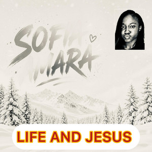 Life and Jesus by Sofia Amara