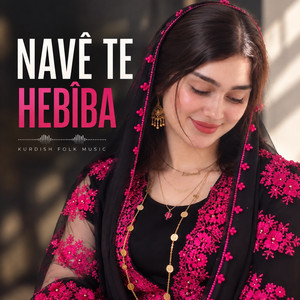 Navê Te Hebîba by koma kec u xort