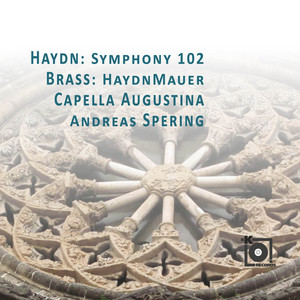 Haydn: Symphony 102 / Brass: HaydnMauer