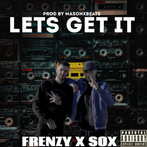 Lets Get It by Frenzy, Sox