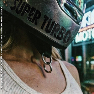SUPER TURBO. by paradise fell.