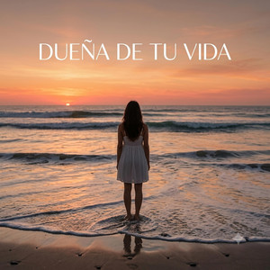 Dueña de tu vida by Musica inefable