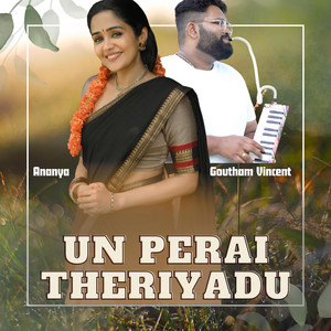 Goutham Vincent & Ananya - Un Perai Theriyadu (Reprise)