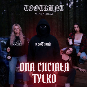 Ona chciała tylko by TooTrunt