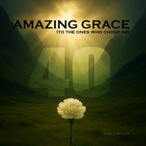 Kobus Muller - Amazing Grace (To the Ones Who Chose Me) [Special Edition]