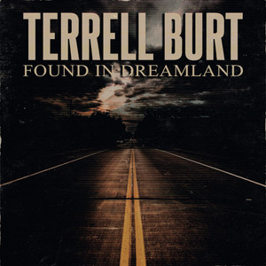 Terrell Burt - Found in Dreamland