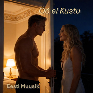 Öö ei Kustu by Eesti Muusik