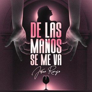 De las Manos Se Me Va by Josue Rarujo