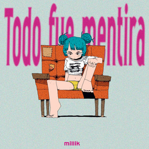 Todo Fue Mentira by Millik