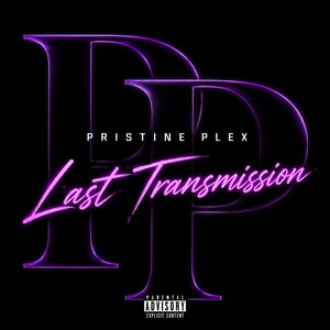 Last Transmission by Pristine Plex