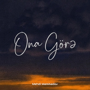 Ona Görə by Mehdi Mammadov