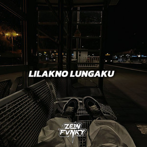Lilakno Lungaku by Zein Fvnky Rmx