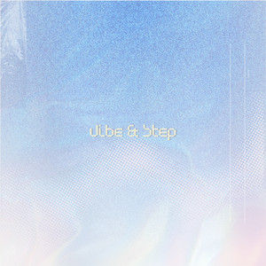 Vibe & Step by XELA