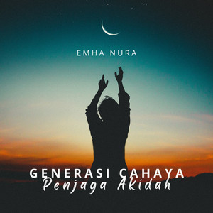 Generasi Cahaya, Penjaga Akidah by EMHA NURA