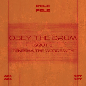 OBEY THE DRUM by AQUTIE, Tenesha The Wordsmith