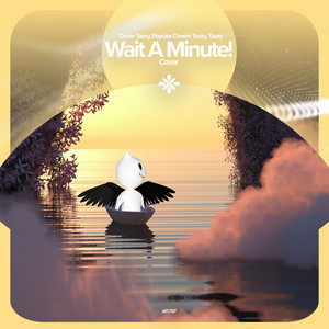 renewwed, Capella & Tazzy - Wait a Minute! - Remake Cover