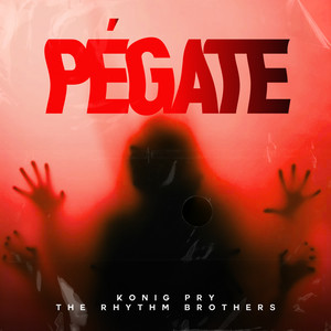 Pegate by Konig Pry, The Rhythm Brothers