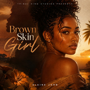 Brown Skin Girl by Slaine John