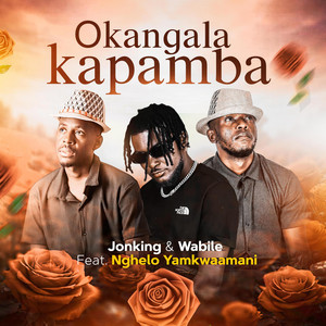 Jonking & Wabile - Okangala Kapamba (feat. Nghelo Yamkwaamani)