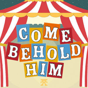 Come Behold Him by Frontline Music, Bryce Richard