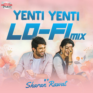 Gopi Sundar, Chinmayi Sripada & Sri Mani - Yenti Yenti Lofi Mix (From "Geetha Govindam")