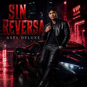 Sin Reversa by Axel Deluxe