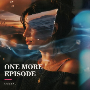 one more episode by LEEZYL