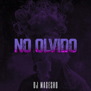 No Olvido by DJ MAGESHO