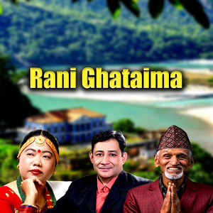 Bimalraj Chhetri, Krishna Sudha Dhungana & Sharmila Gurung - Rani Ghataima