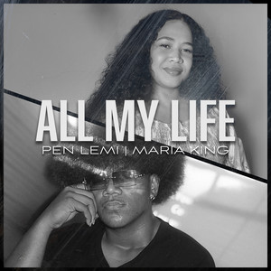 Pen Lemi - All My Life (feat. Maria King)