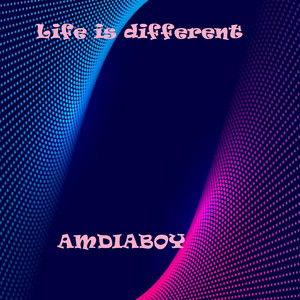 Life Is Different by Amdiaboy