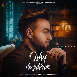 Ishq De Jakham by Runbir, Navi Ferozpurwala