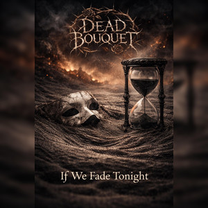 If We Fade Tonight by Dead Bouquet