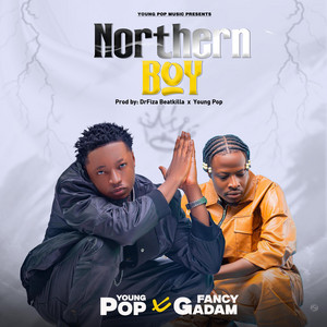 Young Pop Music - Northern Boy (feat. Fancy Gadam)