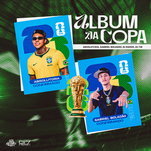 Album da Copa by ABSOLUTCRIA, Gabriel Boladão, Dj Ramos, DJ 7W, Estúdio Favela Records