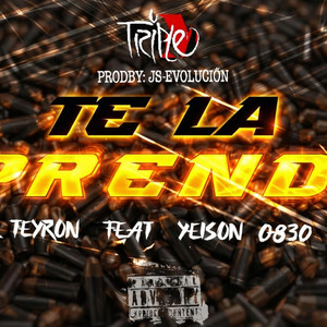 TE LA PRENDIMO (feat. El Teyron)