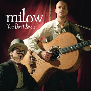 You Don't Know — Milow