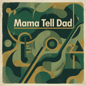 Mama Tell Dad by Soren Vahl