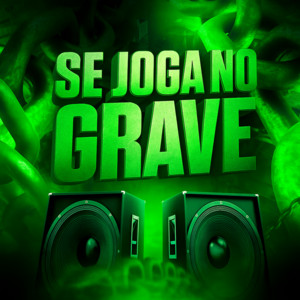 SE JOGA NO GRAVE