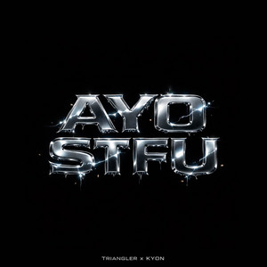 Triangler & KYØN - AYO STFU