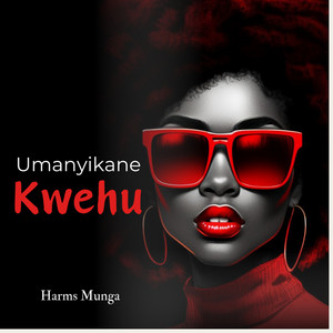 Harms Munga - Umanyikane Kwehu