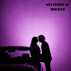 WHERE U BEEN