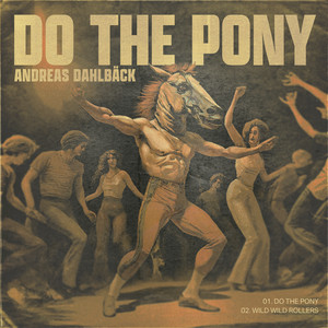 Andreas Dahlbäck - Do the Pony