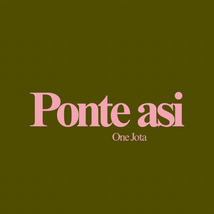 Ponte asi by One Jota