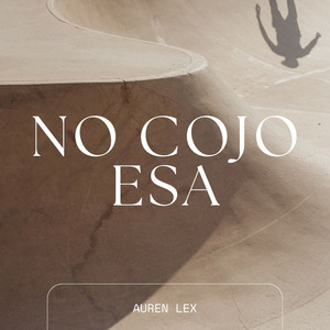 No Cojo Esa by Auren Lex