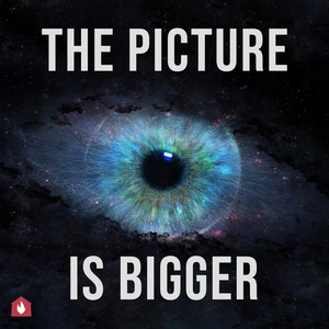The Picture Is Bigger